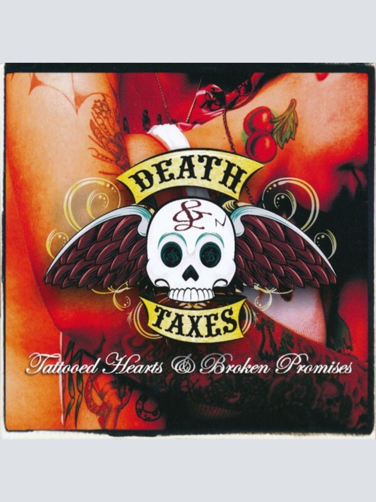 CD Death & Taxes (2) - Tattooed Hearts & Broken Promises