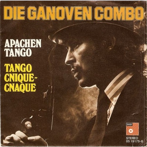 7", Single Ganoven-Combo - Apachen Tango / Tango Cnique-Cnaque