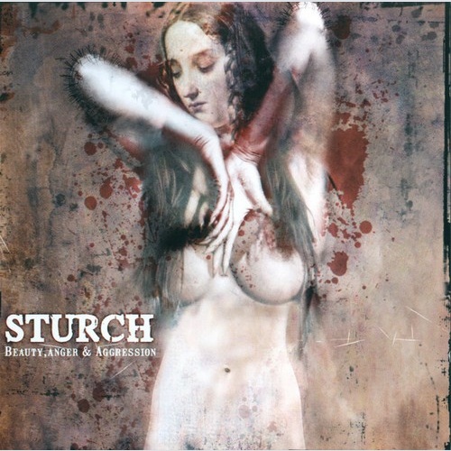 CD, Album Sturch - Beauty, Anger & Aggression