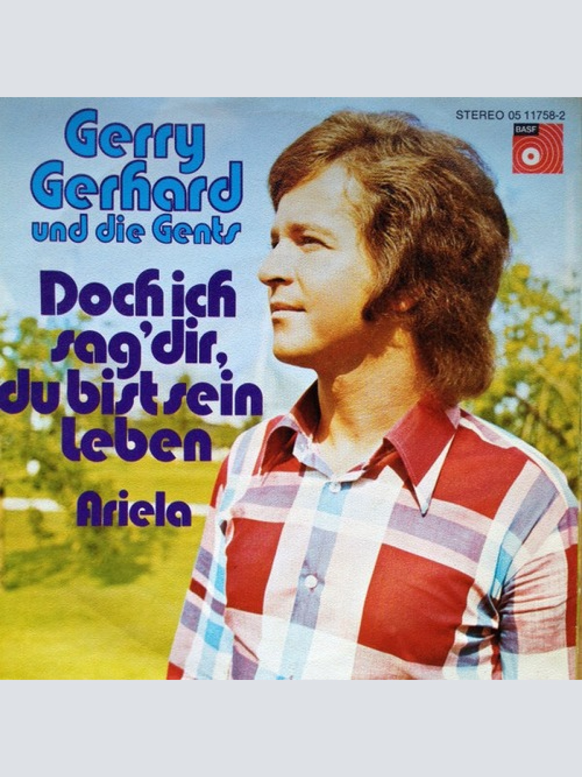 7" Gerry Gerhard Und Die Gents* - Doch Ich Sag' Dir, Du Bist Sein Leben