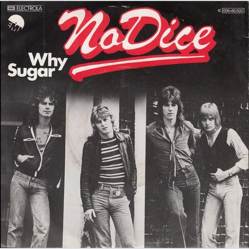 7", Single No Dice - Why Sugar