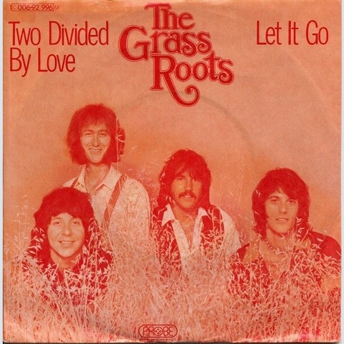 7", Single, Mono The Grass Roots - Two Divided By Love