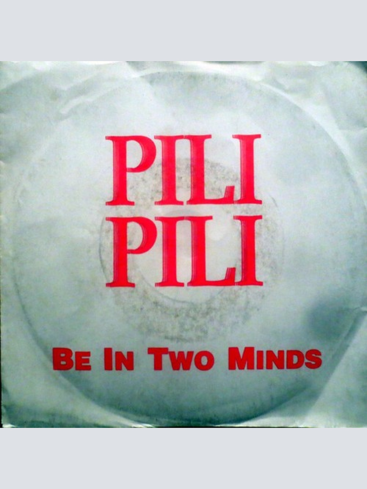 7", Single Pili Pili - Be In Two Minds