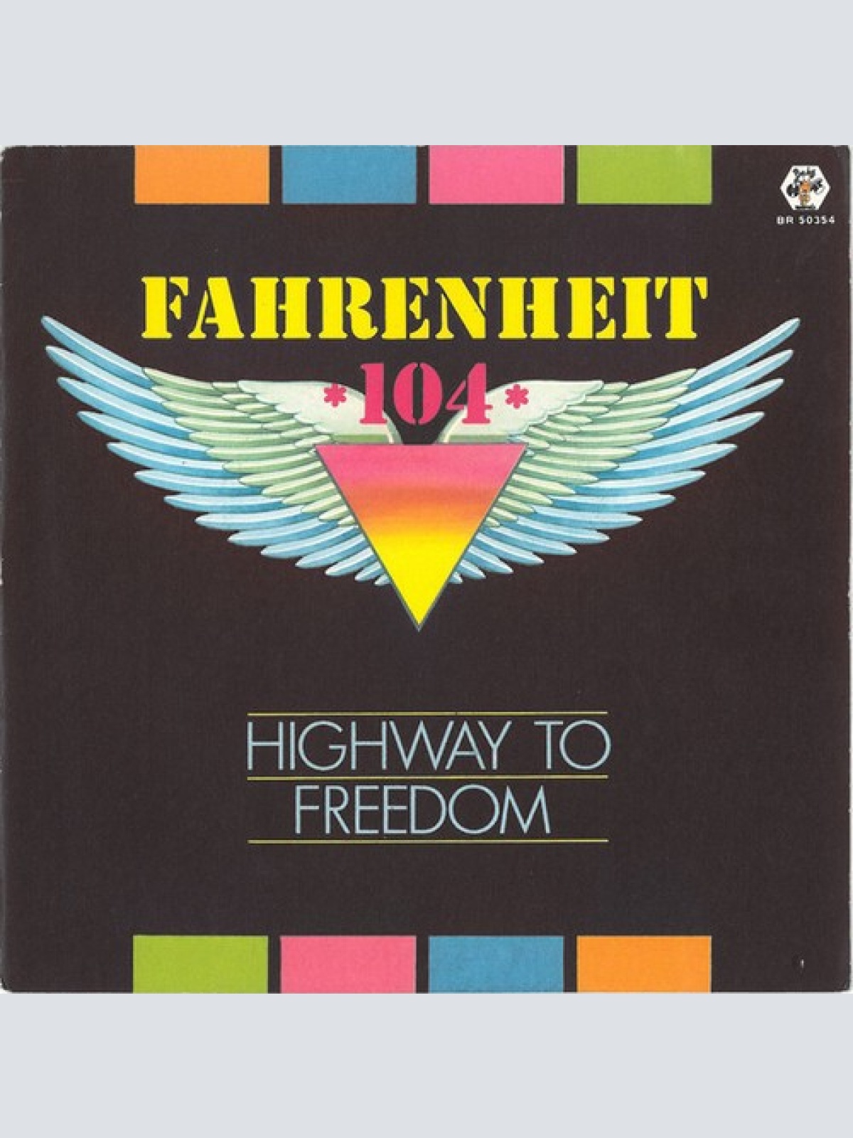 7" Fahrenheit 104 - Highway To Freedom