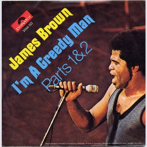 7", Single, Mono James Brown - I'm A Greedy Man - Parts 1&2