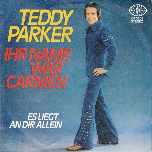 7", Single Teddy Parker - Ihr Name War Carmen