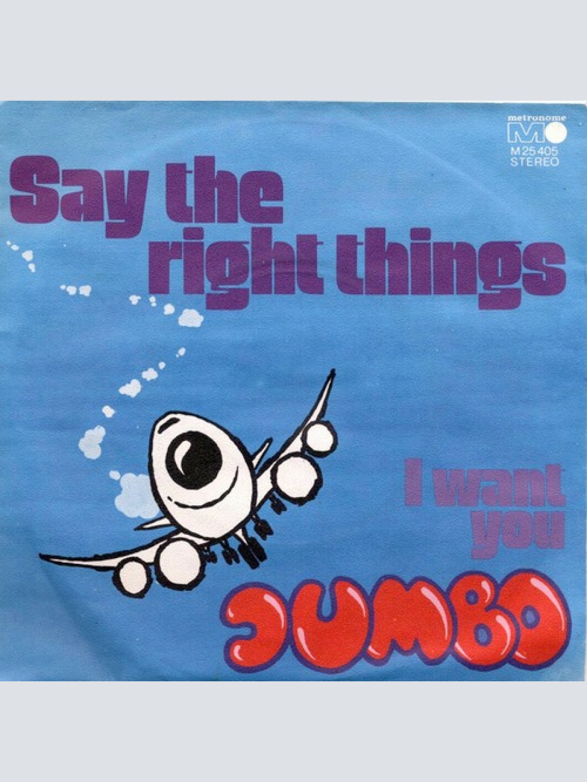 7", Single Jumbo (16) - Say The Right Things