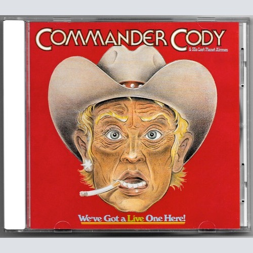 CD, Album, RE, RP, Cin Commander Cody & His Lost Planet Airmen* - We've Got A...