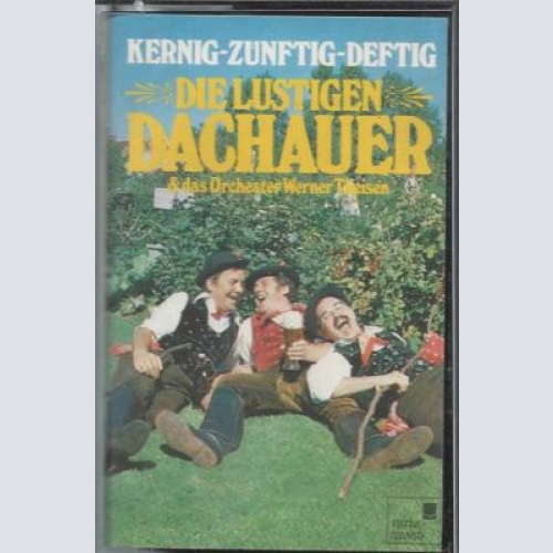 MC---Die lustigen Dachauer --Kerning Zünftig Deftig