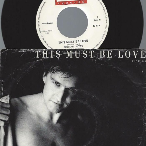 7"   Michael Howe  This Must Be Love
