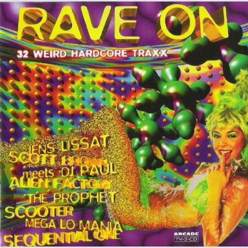2xCD, Comp, P/Mixed Various - Rave On (32 Weird Hardcore Traxx)