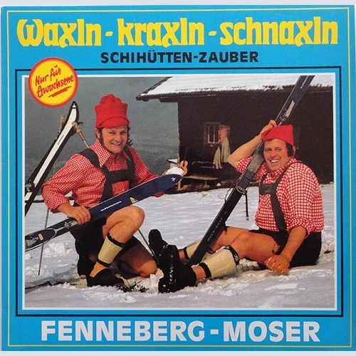 LP, Club Duo Fenneberg-Moser - Waxln-Kraxln-Schnaxln (Schihütten-Zauber)