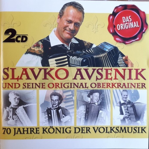 CD Slavko Avsenik Und Seine Original Oberkrainer - 70 Jahre König Der Volksmusik