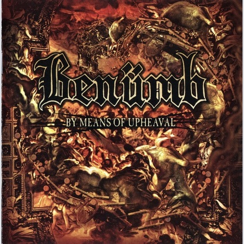 CD, Album Benümb - By Means Of Upheaval