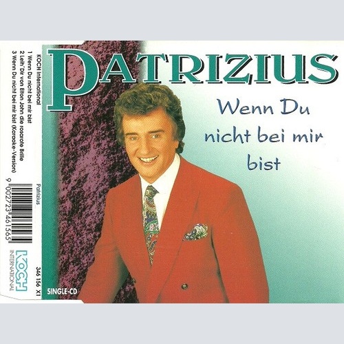 CD, Single Patrizius - Wenn Du Nicht Bei Mir Bist
