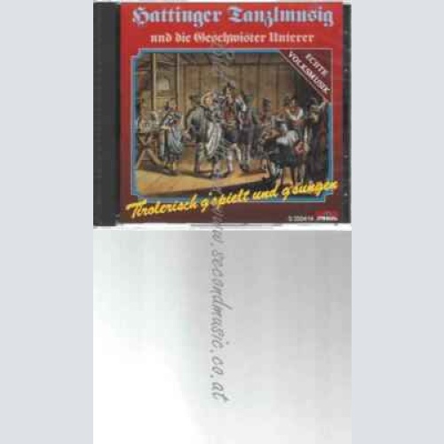 CD--HATTINGER TANZLMUSIG | --TIROLERISCH G'SPIELT UND G'SUN