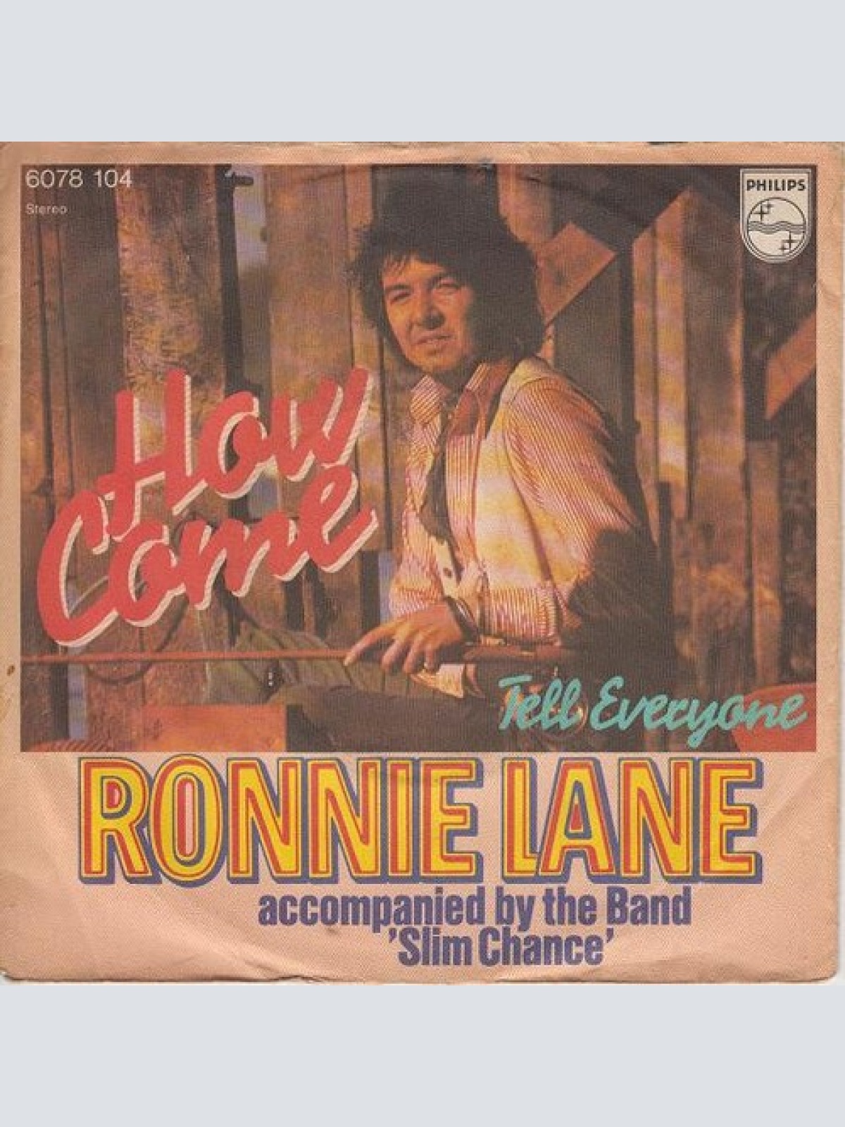 7", Single Ronnie Lane Accompanied By The Band Slim Chance* - How Come?
