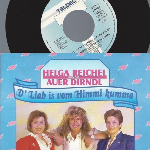 7" Helga Reichel Und Die Auer Dirndl – D' Liab Is Vom Himmi Kumma