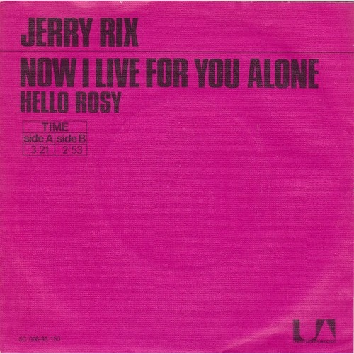 7", Single Jerry Rix - Now I Live For You Alone
