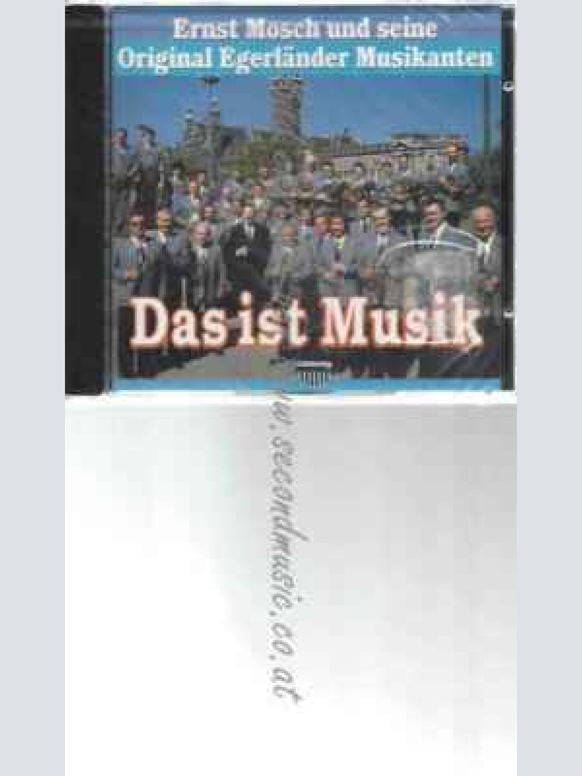 CD--MOSCH,ERNST | --DAS IST MUSIK (MÄDEL VOM EGERLAND)
