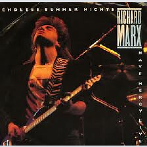 7", Single Richard Marx - Endless Summer Nights / Have Mercy (Live)