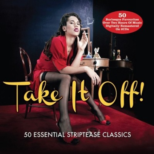 2xCD, Comp Various - Take It Off ! 50 Essential Striptease Classics