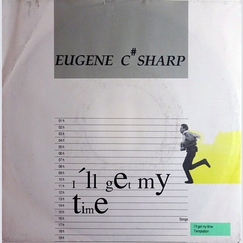 7", Single Eugene C# Sharp* - I'll Get My Time