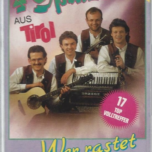 MC--Die 4 Spatzen aus Tirol --Wer rastet der rostet