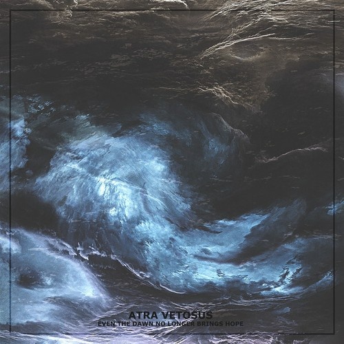 CD, EP, Ltd Atra Vetosus - Even The Dawn No Longer Brings Hope