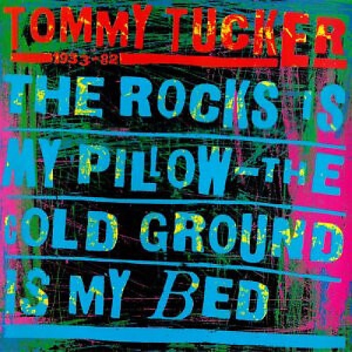 LP, Album Tommy Tucker - The Rocks Is My Pillow - The Cold Ground Is My Bed