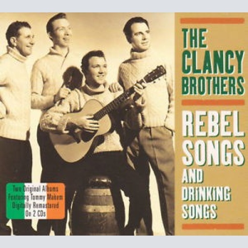2xCD, Comp The Clancy Brothers & Tommy Makem - Rebel Songs And Drinking Songs