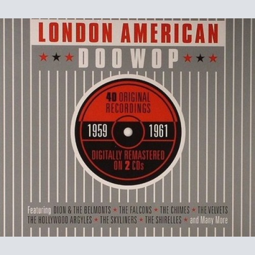 2xCD, Comp, RM Various - London American Doo Wop 1959-1961