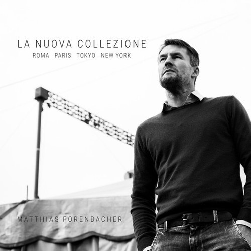 CD Matthias Forenbacher - La Nuova Collezione - Roma, Paris, Tokyo, New York