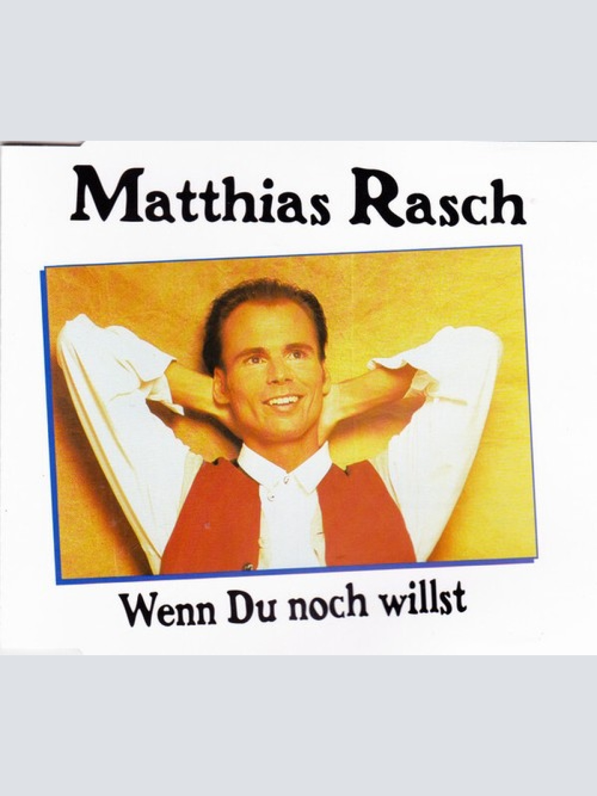CD, Maxi Matthias Rasch - Wenn Du Noch Willst