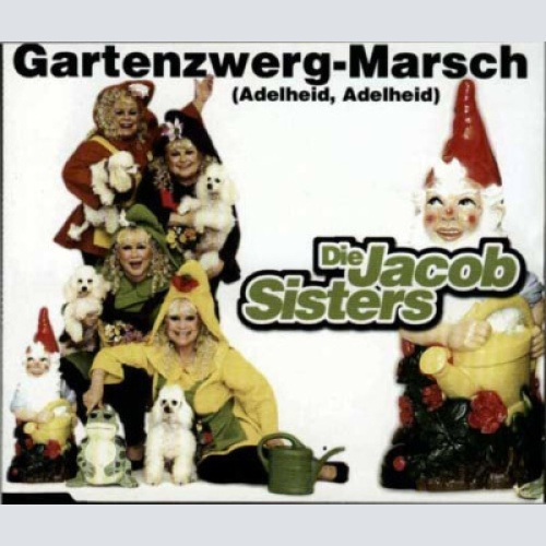 CD, Maxi Die Jacob Sisters - Gartenzwerg-Marsch (Adelheid, Adelheid)