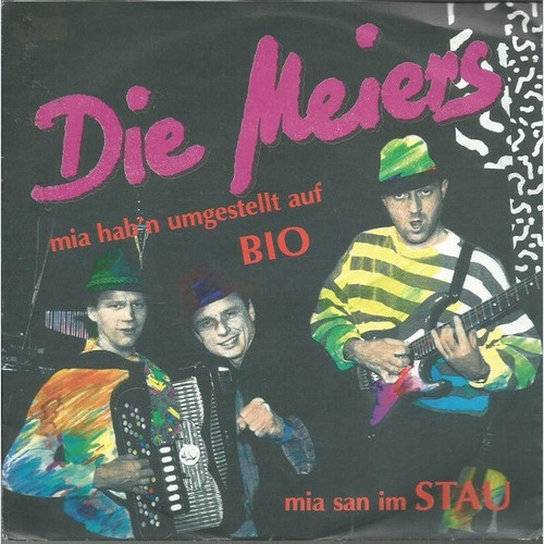 7", Single Die Meiers - Mia Hab'n Umgestellt Auf Bio / Mia San Im Stau