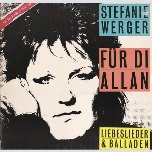 LP, Comp Stefanie Werger - Für Di Allan - Liebeslieder Und Balladen