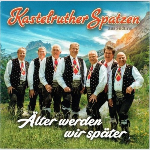 CD, Album Kastelruther Spatzen - Älter Werden Wir Später
