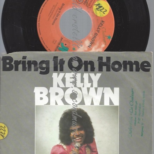7"  Kelly Brown  Bring It On Home
