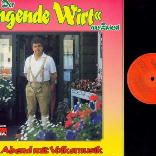 LP--Der Singende Wirt Aus Zwiesel – Ein Abend Mit Volksmusik  // NM