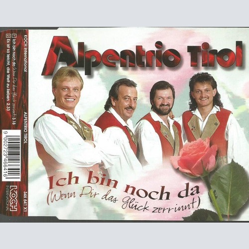 CD, Single Alpentrio Tirol - Ich Bin Noch Da (Wenn Dir Das Glück Zerrinnt)