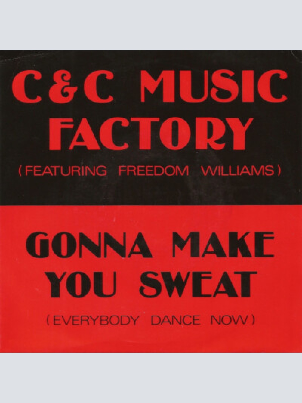 7", Single C & C Music Factory* Featuring Freedom Williams - Gonna Make You S...