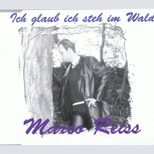 CD, Single Marco Reiss - Ich Glaub In Steh Im Wald