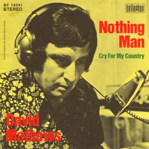 7", Single David Matthews (6) - Nothing Man / Cry For My Country