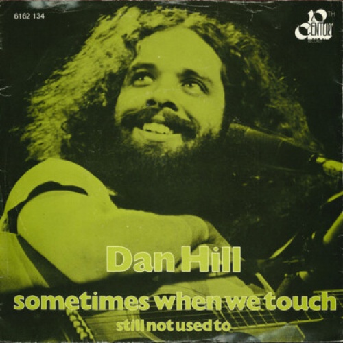 7", Single Dan Hill - Sometimes When We Touch