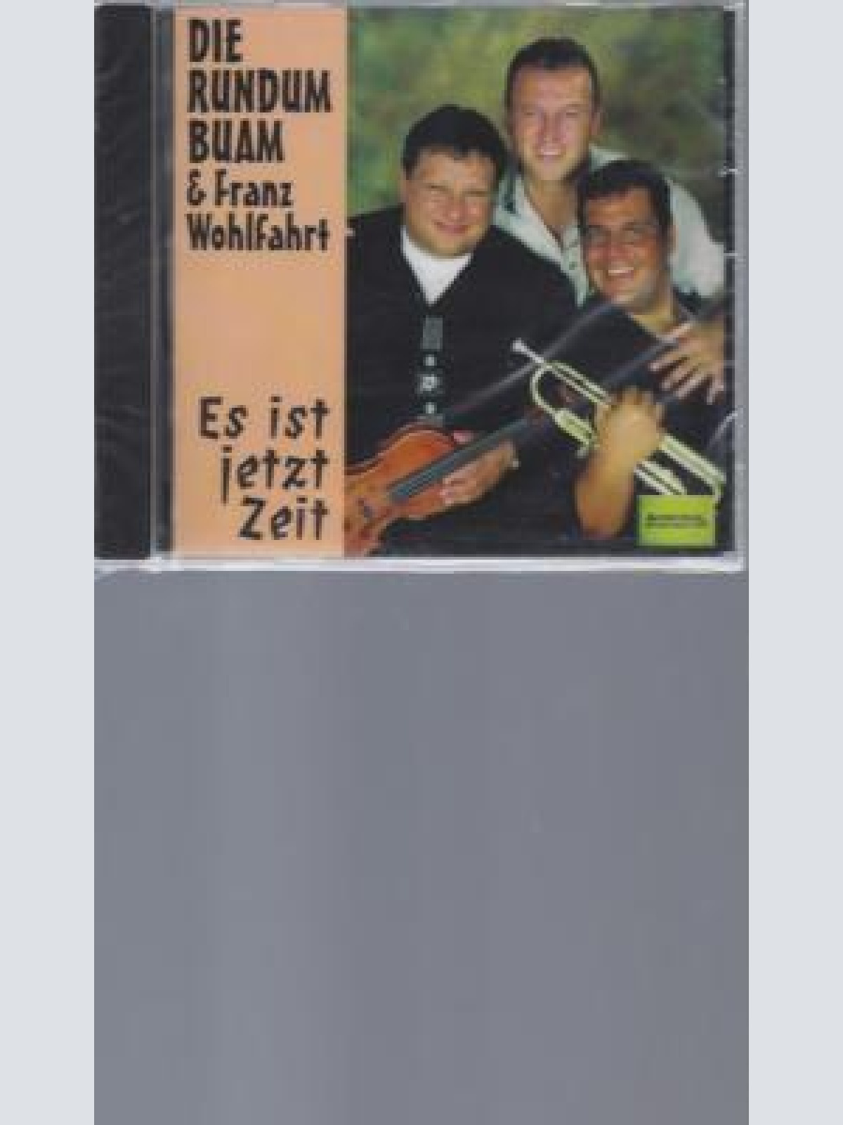 CD--DIE RUNDUM BUAM & FRANZ WOHLFAHRT ES IST JETZT ZEIT