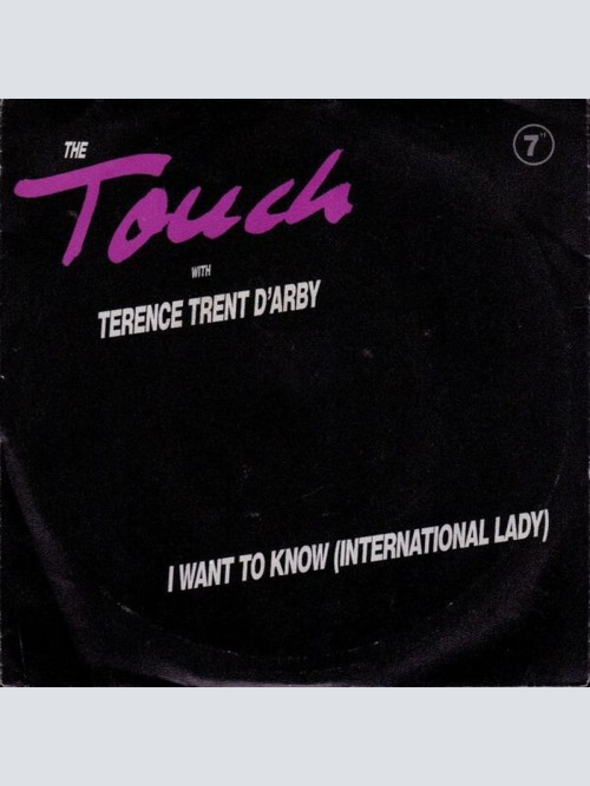7", Single The Touch With Terence Trent D'Arby - I Want To Know (Internationa...