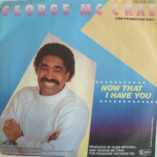 7", Single, Promo George McCrae - Now That I Have You