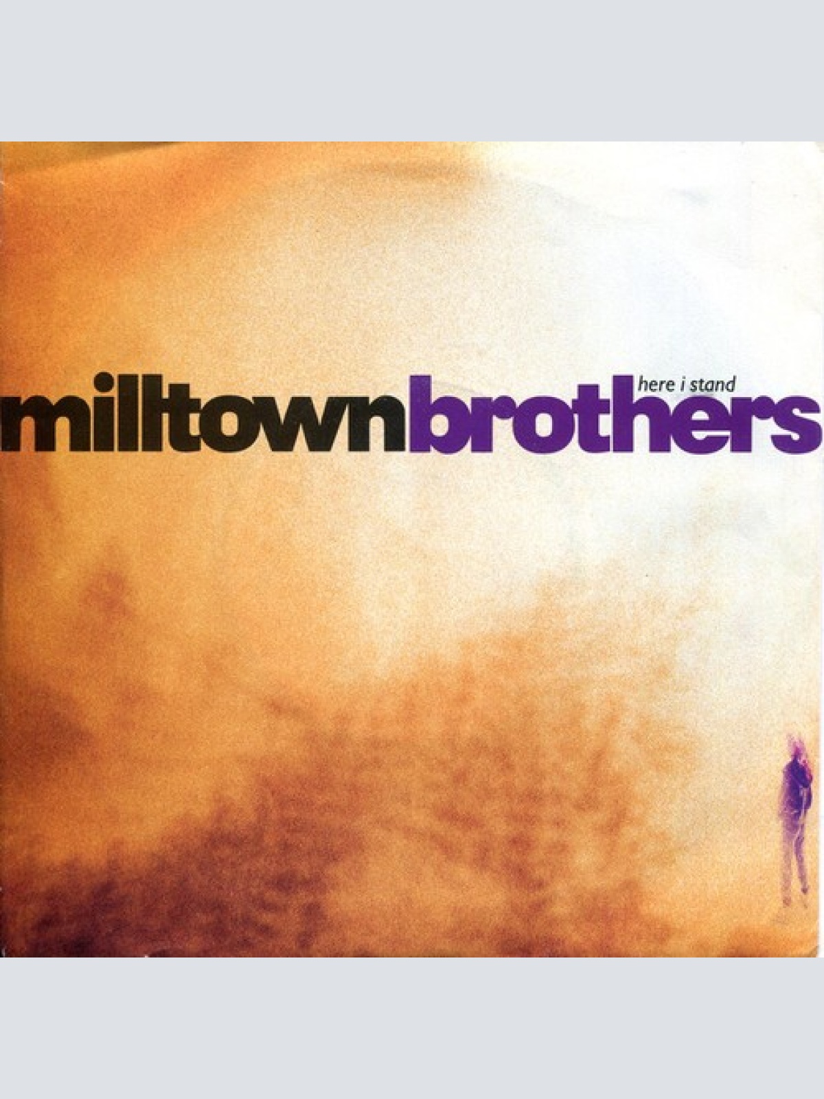 7" Milltown Brothers - Here I Stand