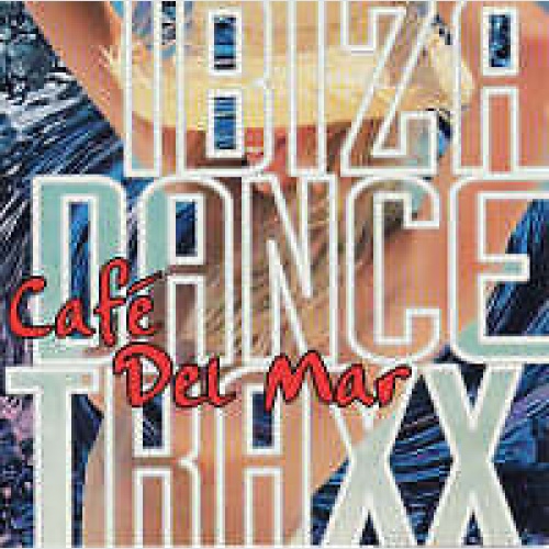 CD, Comp Various - Café Del Mar - Ibiza Dance Traxx